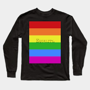 Equality. Long Sleeve T-Shirt